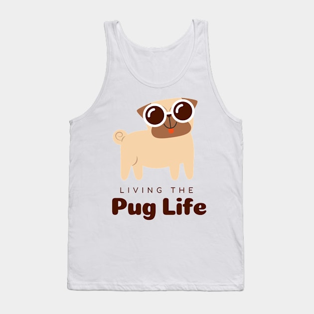 LIVING THE PUG LIFE t-shirt Tank Top by TheShoppe